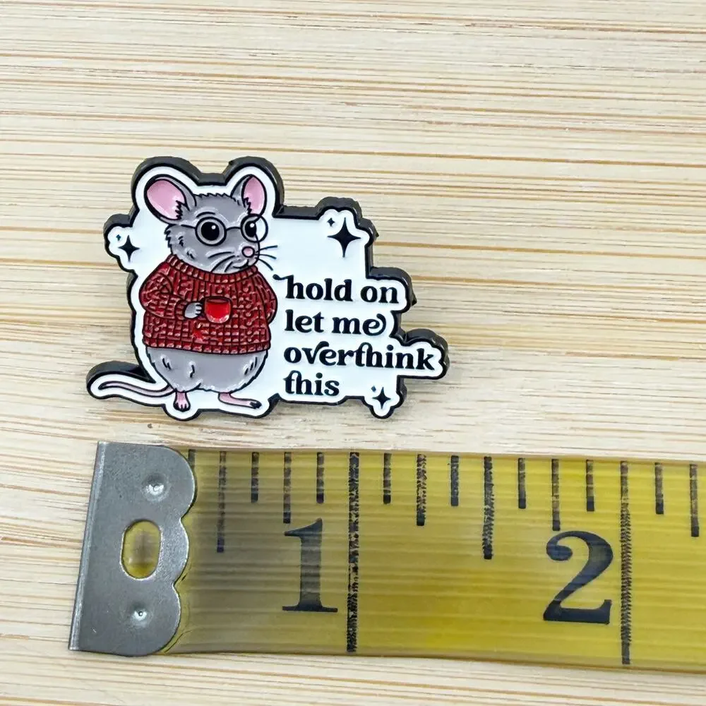Hold On Let Me Overthink This Funny Mouse Enamel Pin